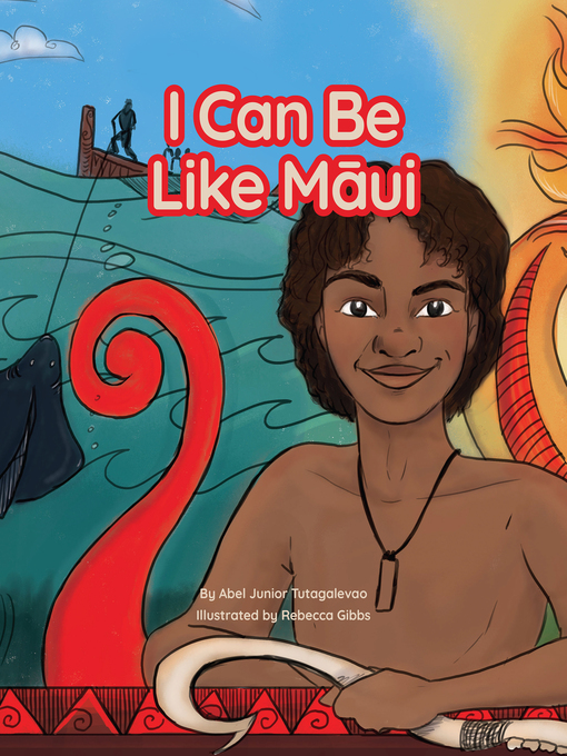 Title details for I Can Be Like Māui by Abel Junior Tutagalevao - Wait list